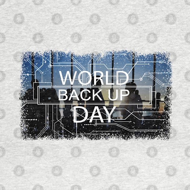 31st March - World Backup Day by fistfulofwisdom